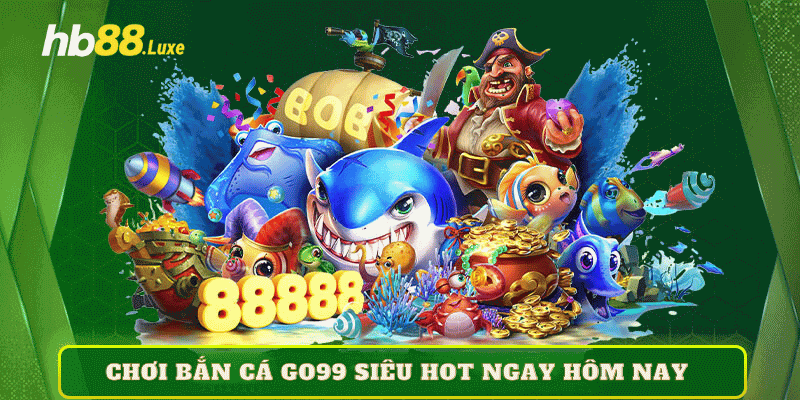 bắn cá go99 tại HB88